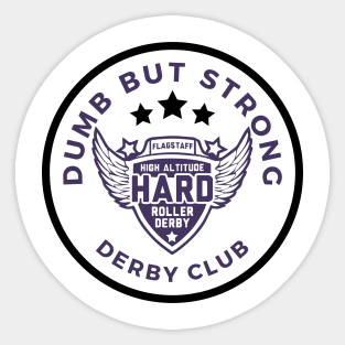 Dumb but Strong Derby Club Sticker